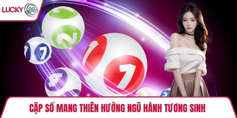 Cặp số mang thiên hướng ngũ hành tương sinh 