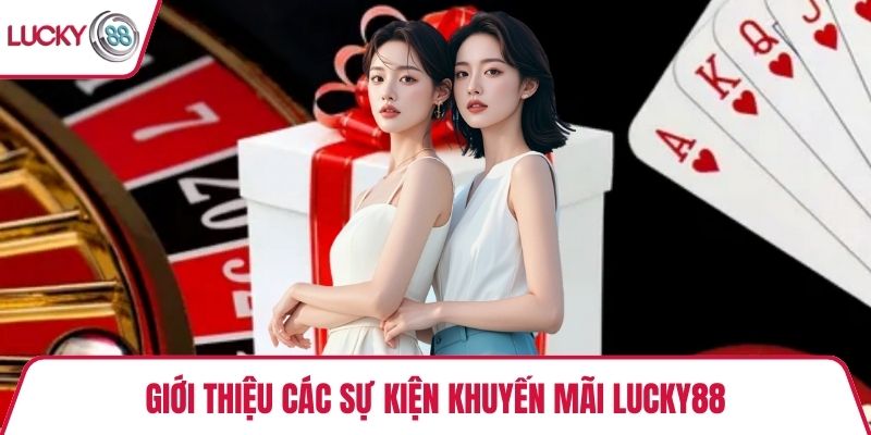 Giới thiệu các sự kiện khuyến mãi Lucky88
