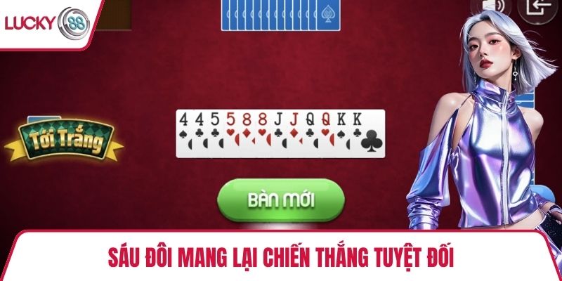 Sáu đôi mang lại chiến thắng tuyệt đối